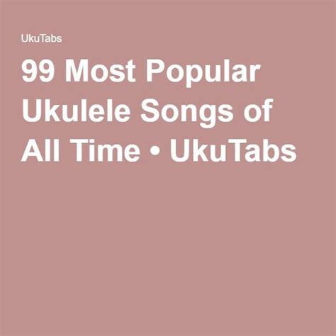 famous ukulele songs|99 Top Songs with ukulele chords and tabs by Views of all time • UkuTabs.